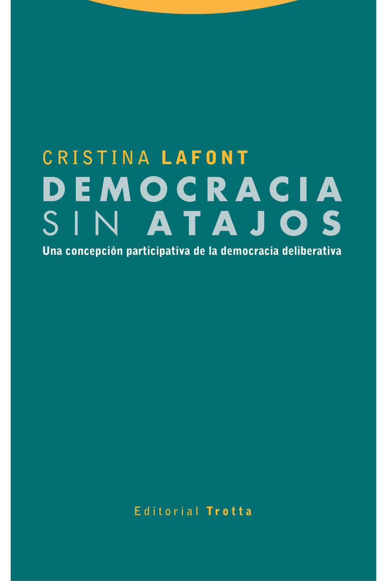 Democracia sin atajos: una concepción participativa de la democracia deliberativa