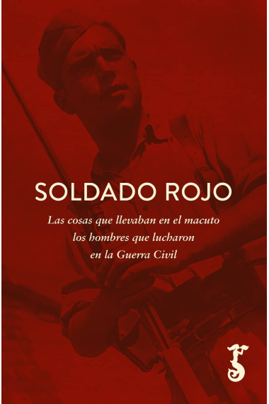 Soldado rojo. Las cosas que llevaban en el macuto los hombres que lucharon en la Guerra Civil