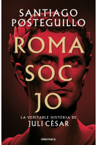 Roma soc jo. La veritable història de Juli Cèsar