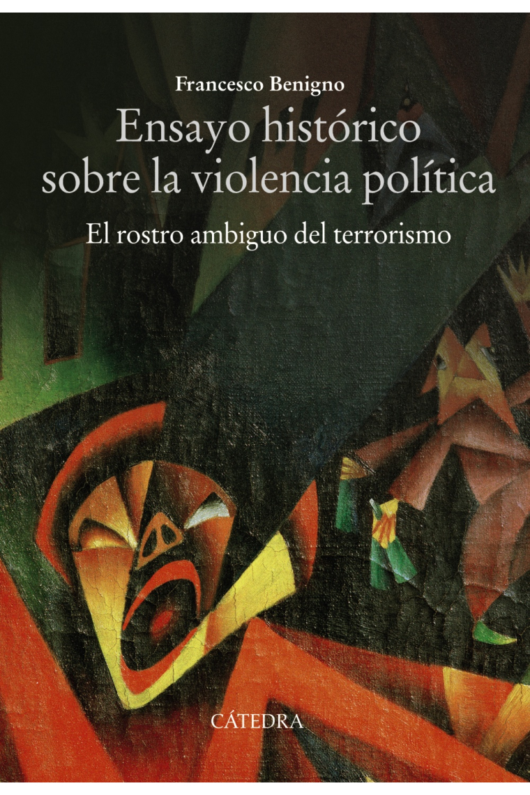 Ensayo histórico sobre la violencia política. El rostro ambiguo del terrorismo