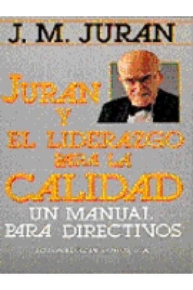 Juran y el liderazgo para la calidad manual para ejecutivos