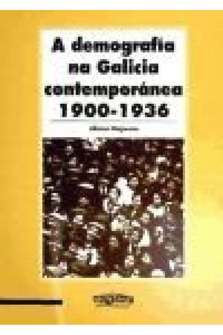 A DEMOGRAFIA NA GALICIA CONTEMPORANEA, 1900-1936