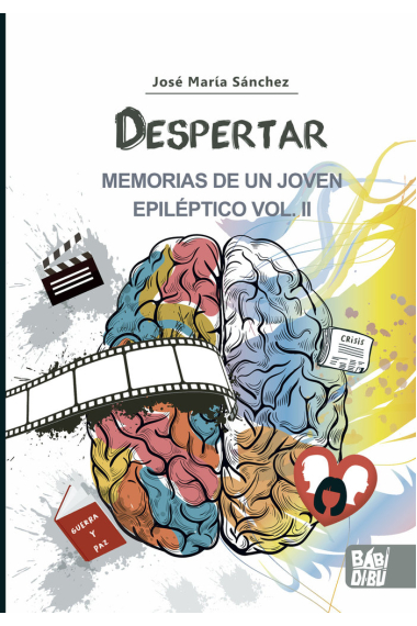 DESPERTAR. MEMORIAS DE UN JOVEN EPILEPTICO VOL II