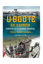 U-boote en España durante la Segunda Guerra Mundia. Morro, Arroz, Culebra....