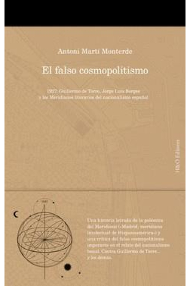 El falso cosmopolitismo. 1927: Guillermo de Torre, Jorge Luis Borges y los Meridianos literarios del nacionalismo español