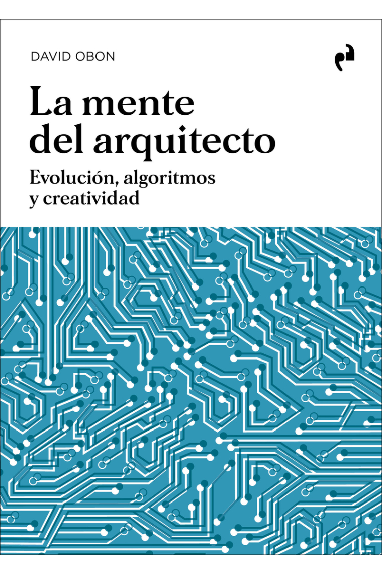 La mente del arquitecto. Evolución, algoritmos y creatividad