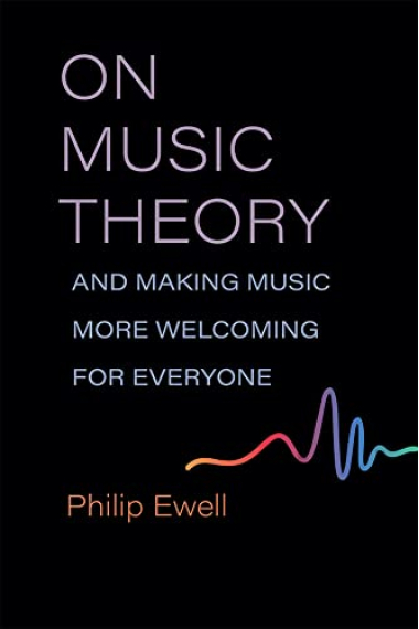 On Music Theory, and Making Music More Welcoming for Everyone (Music and Social Justice)