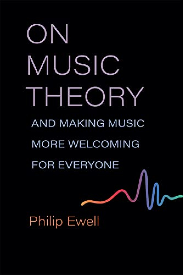 On Music Theory, and Making Music More Welcoming for Everyone (Music and Social Justice)