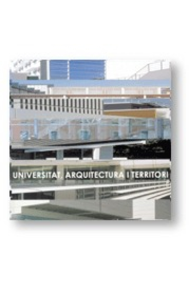 Universitat, arqiuitectura i territori