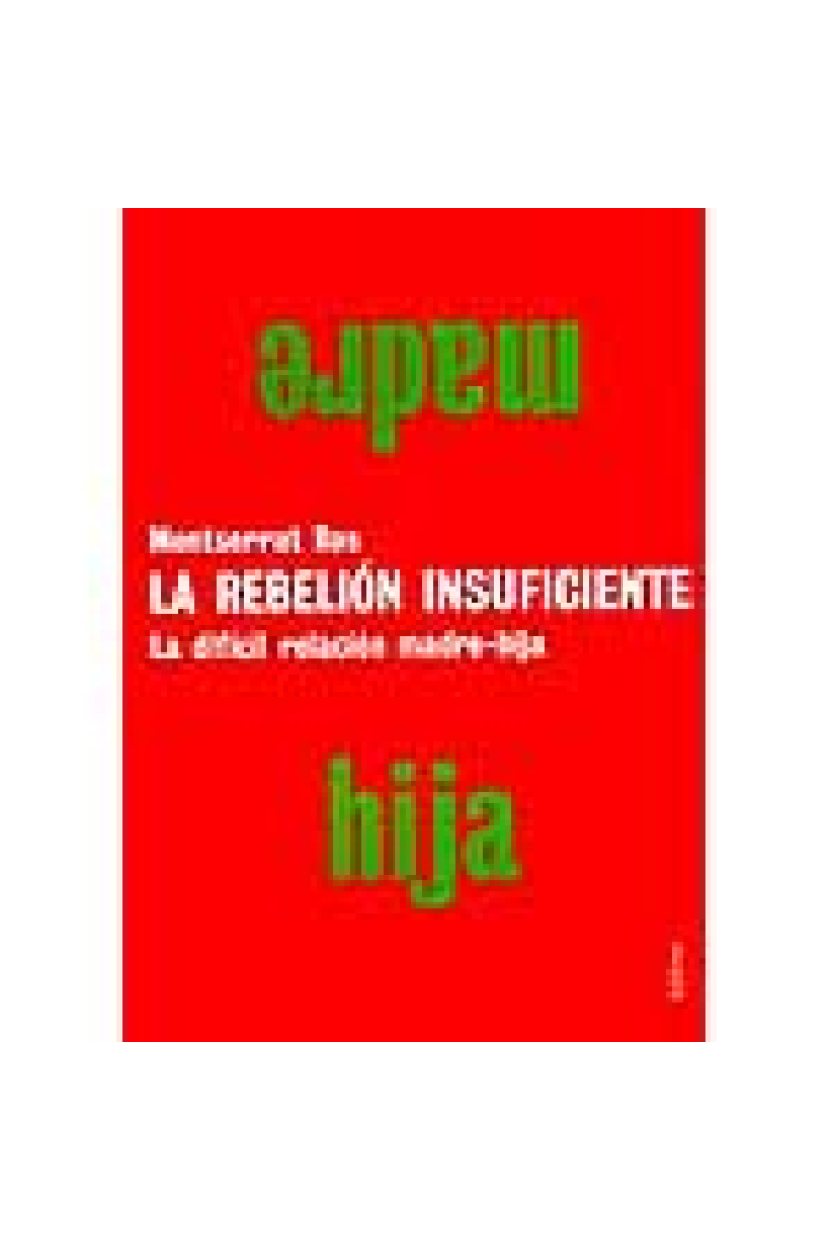 La rebelión insuficiente. La difícil relación madre-hija