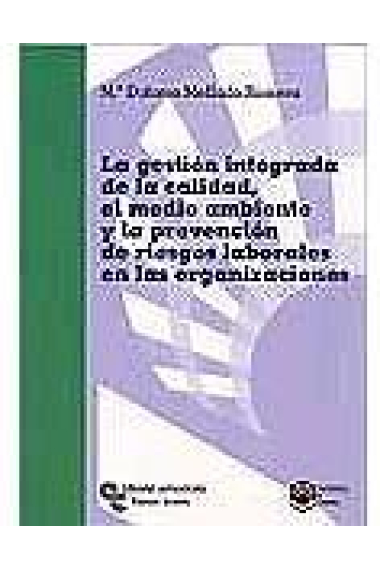 La gestión integrada de la calidad, el medio ambiente y la prevención de riesgos laborales en las organizaciones