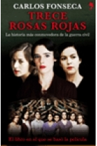 Treces rosas rojas. La historia más conmovedora de la guerra civil