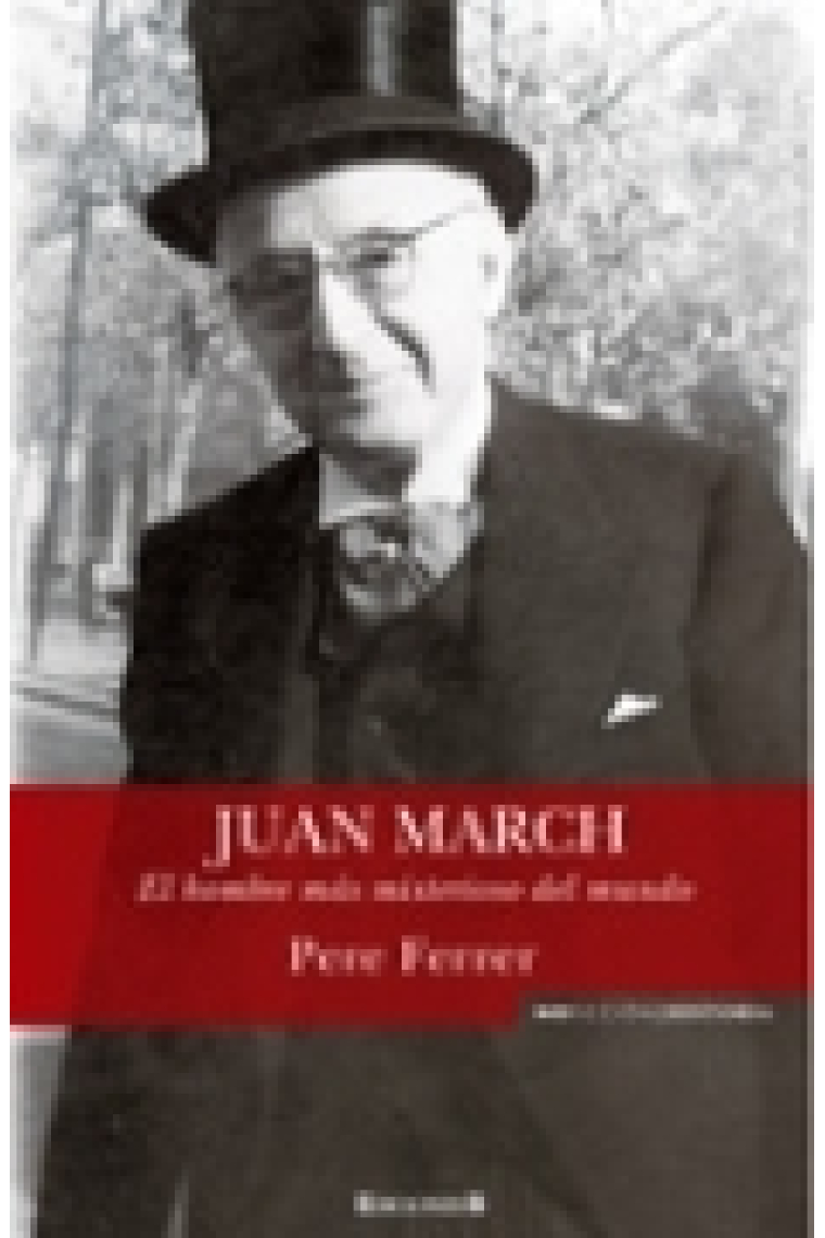 Joan March. L'home més misteriós del món