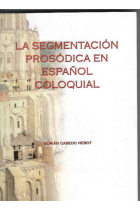 La segmentación prosódica en español coloquial