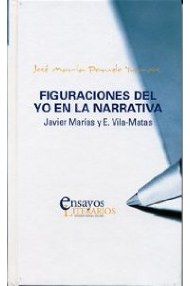 Figuraciones del yo en la narrativa: Javier marías y E. Vila-Matas