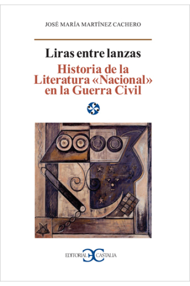 Liras entre lanzas: historia de la literatura nacional en la Guerra Civil