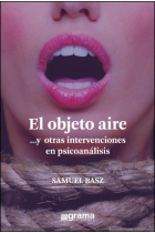 El objeto aire ...y otras intervenciones en psicoanálisis