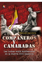 Compañeros y camaradas. Las luchas entre antifascistas en la Guerra Civil española