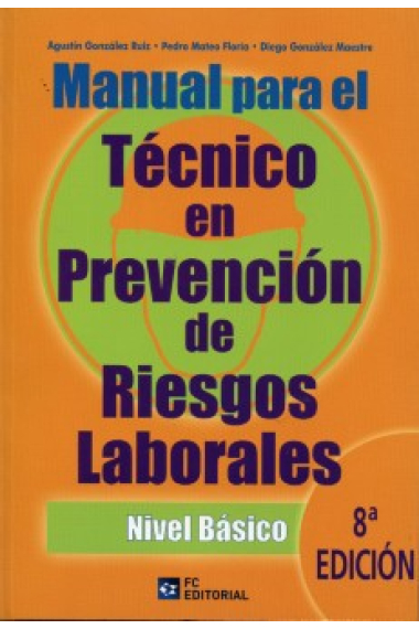 Manual para el técnico en prevención de riesgos laborales.Nivel básico. 8 ed.