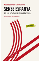 Sense Espanya. Balanç econòmic de la indepèndencia