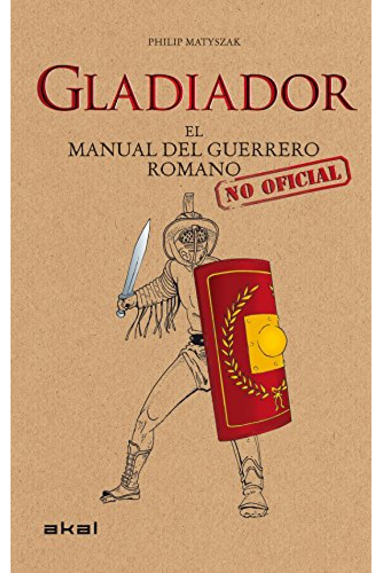 Gladiador. Manual del guerrero romano