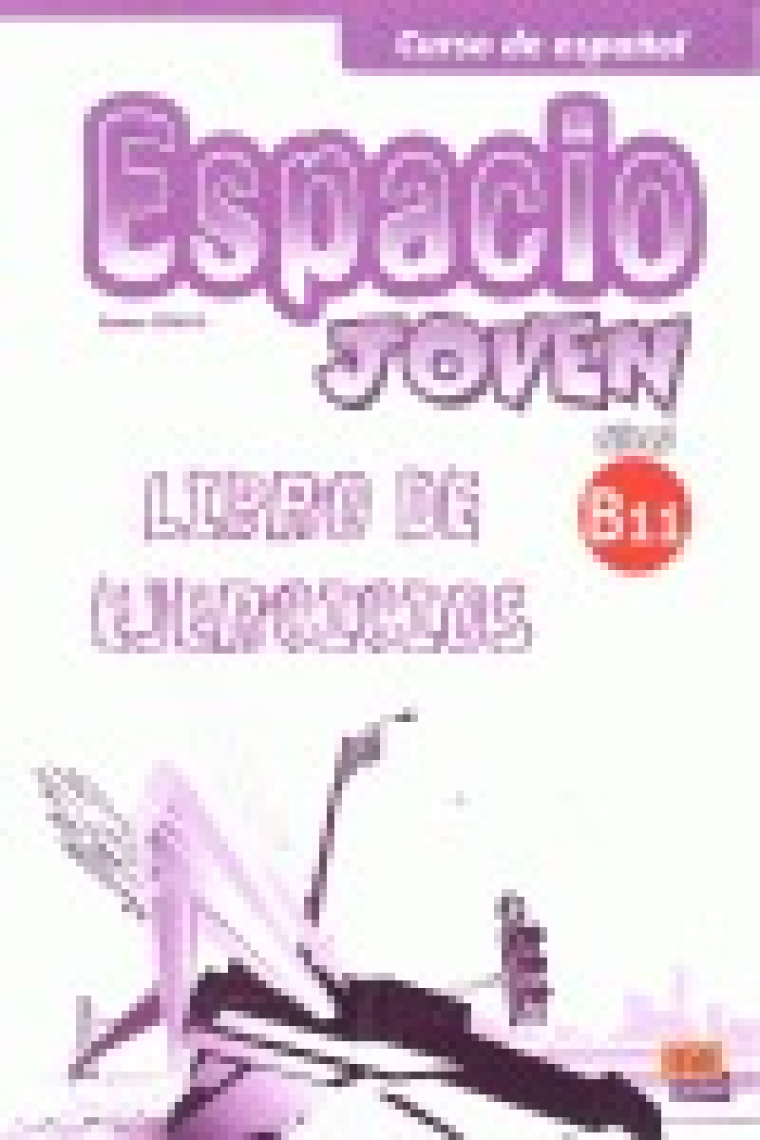 Espacio Joven Nivel B1.1 (Libro ejercicios)