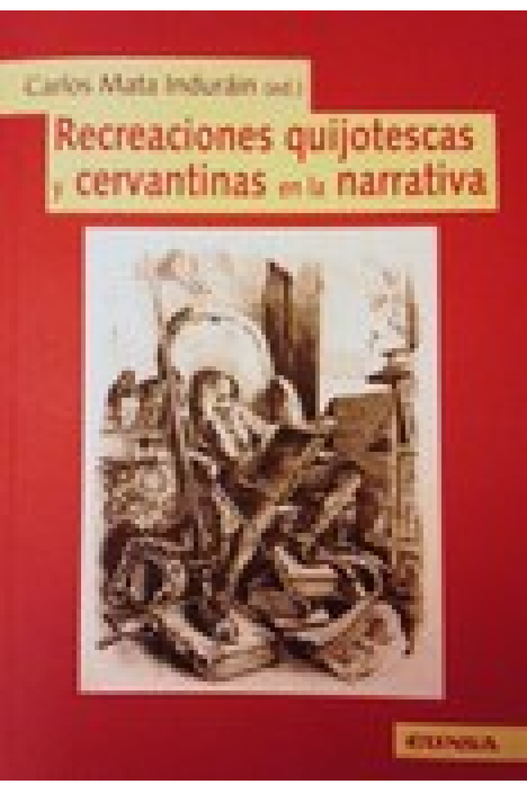 Recreaciones quijotescas y cervantinas en la narrativa