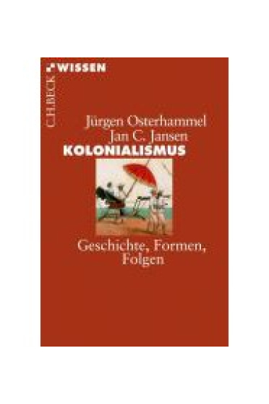 Kolonialismus: Geschichte, Formen, Folgen