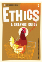 Introducing Ethics (A Graphic Guide)