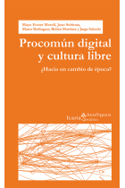 Procomún digital y cultura libre. ¿Hacia un cambio de época?