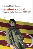 Territori capital. Catalunya 1937-1939