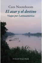 El azar y el destino. Viajes por latinoamérica