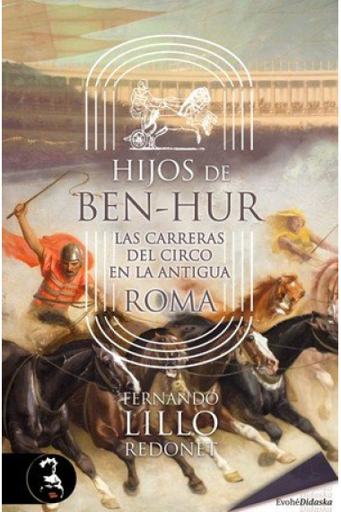 Hijos de Ben-Hur: las carreras de circo en la antigua Roma