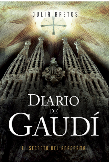 Diario de Gaudí. El secreto del anagrama