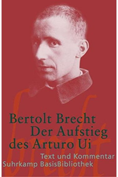 Der Aufstieg des Arturo Ui: Text und Kommentar