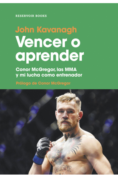 Vencer o aprender. Conor McGregor, las MMA y mi lucha como entrenador