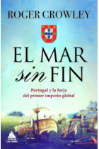 El mar sin fin. Portugal y la forja del primer imperio global