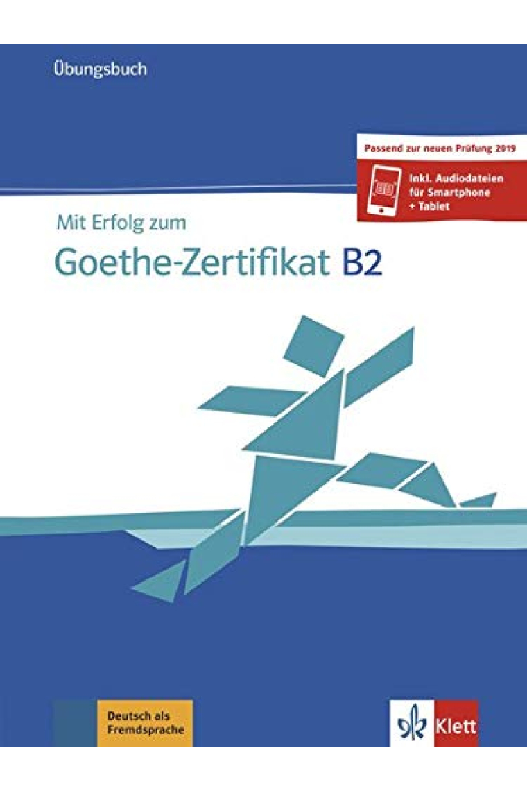 Mit Erfolg zum Goethe-Zertifikat B2: Ubungsbuch 2019