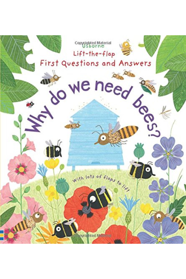 Why Do We Need Bees (Lift-the-Flap First Questions and Answers)