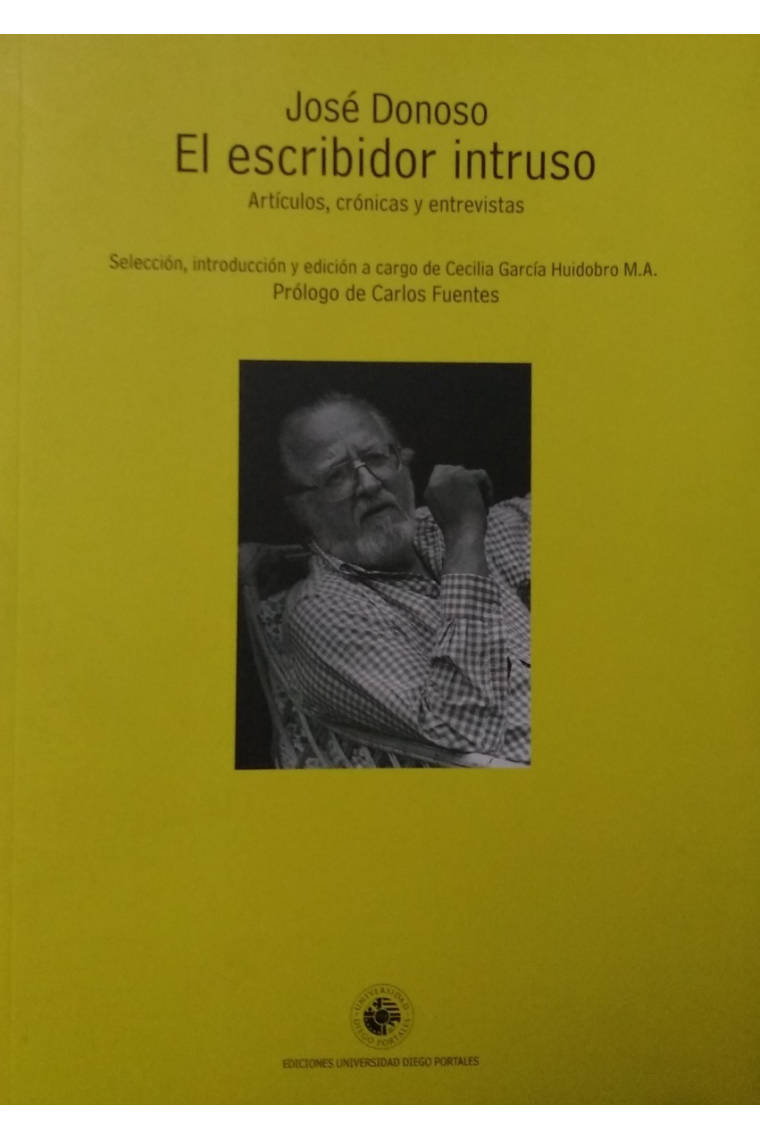 El escribidor intruso: artículos, crónicas y entrevistas