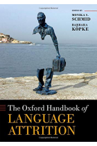 The Oxford Handbook of Language Attrition (Oxford Handbooks)