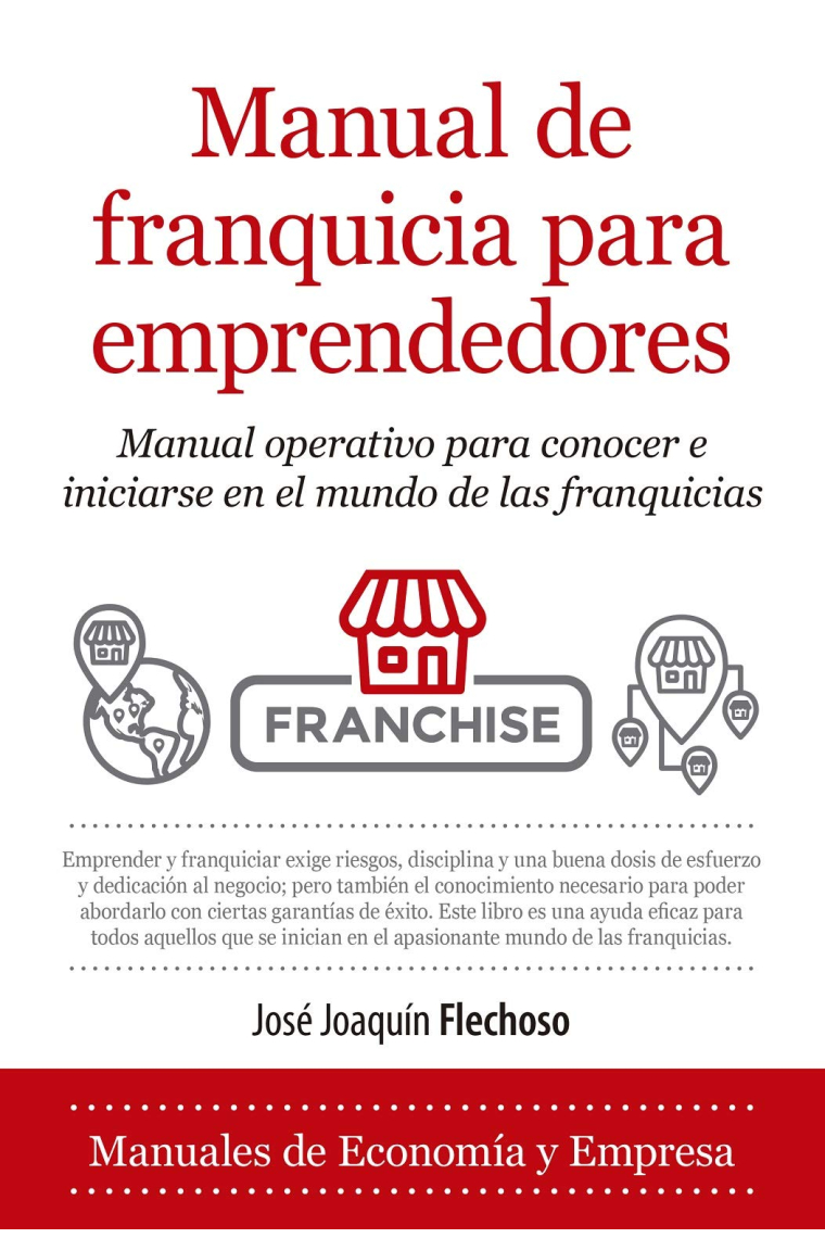 Manual de franquicia para emprendedores. Manual operativo para conocer e iniciarse en el mundo de las franquicias