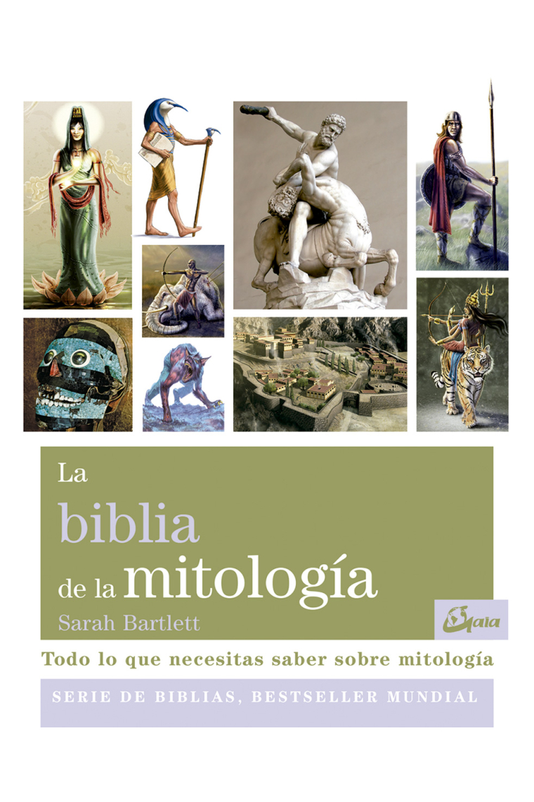 La biblia de la mitología. Todo lo que necesitas saber sobre mitología