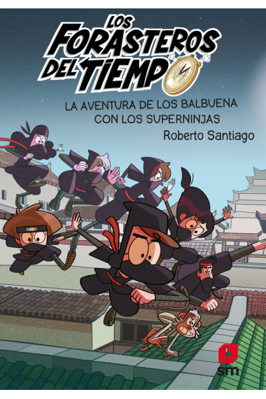 Los Forasteros del Tiempo 10: La aventura de los Balbuena con los Superninjas