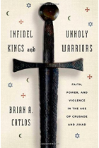 Infidel Kings and Unholy Warriors