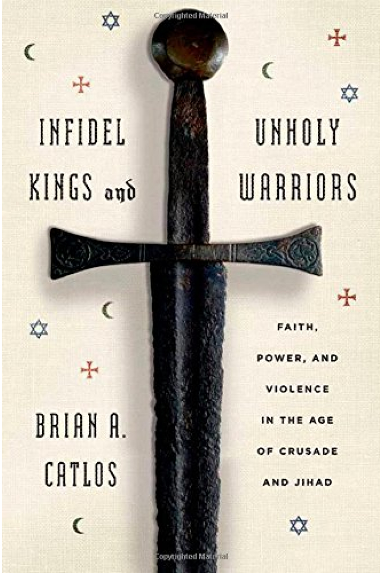 Infidel Kings and Unholy Warriors