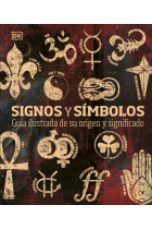 Signos y símbolos. Guía ilustrada de su origen y significado