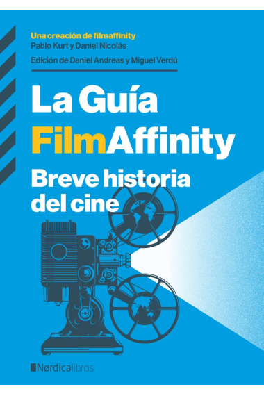 La guía FilmAffinity. Breve historia del cine