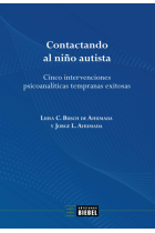 Contactando al niño autista: Cinco intervenciones psicoanalíticas tempranas exitosas