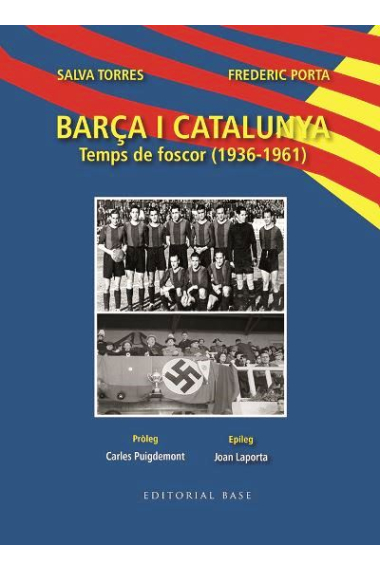 Barça i Catalunya. Temps de foscor (1936-1961)